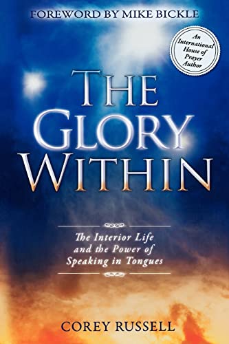 The Glory Within: The Interior Life and the Power of Speaking in Tongues von Destiny Image